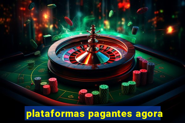 plataformas pagantes agora